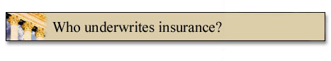 Who underwrites insurance?